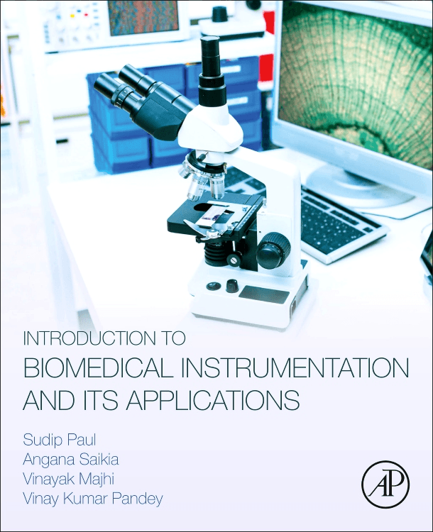 Cover of Introduction to Biomedical Instrumentation and Its Applications by Sudip Paul, Angana Saikia, Dr. Vinayak Majhi and Vinay Kumar Pandey.